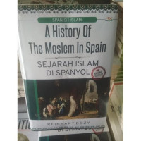 Image of A History of the Moslem in Spain : Sejarah Islam di Spanyol