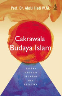 Image of Cakrawala budaya Islam: sastra, hikmah, sejarah, dan estetika