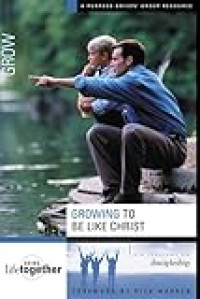 Image of Growing to be like Christ : six sessions on discipleship