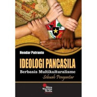 Image of Ideologi pancasila berbasis multikulturalisme: sebuah pengantar
