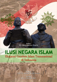 Image of Ilusi Negara Islam : Ekspansi Gerakan Transnasional di Indonesia