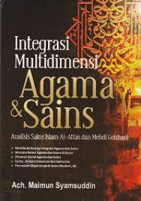 Image of Integrasi Multidimensi Agama & Sains: analisis sains Islam Al-Attas dan Mehdi Golshani