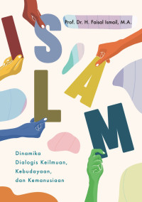 Image of Islam : dinamika, dialogis keilmuan, kebudayaan, dan kemanusiaan
