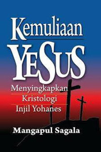 Image of Kemuliaan Yesus : Menyingkapkan Kristologi Injil Yohanes