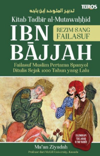 Image of Kitab Tadbir Al-Mutawahhid Ibn Bajjah : Rezim Sang Failasuf