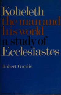 Image of Koheleth, the man and his world : a study of Ecclesiastes