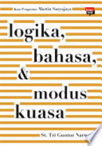 Image of Logika, Bahasa, & Modus Kuasa