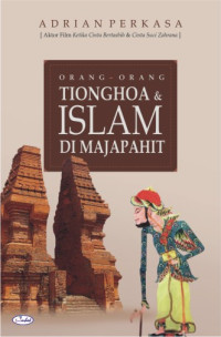 Image of Orang-Orang Tionghoa & Islam di Majapahit