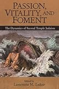 Image of Passion, Vitality, and Foment : The Dynamics of Second Temple Judaism