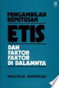 Image of Pengambilan keputusan etis dan faktor-faktor di dalamnya