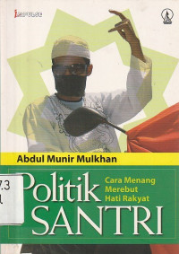 Image of Politik Santri: Cara Menang Merebut Hati Rakyat