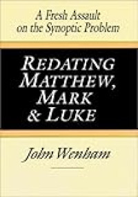Image of Redating Matthew, Mark & Luke : a fresh assault on the synoptic problem