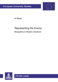Image of Representing the Enemy: Musaylima in Muslim Literature