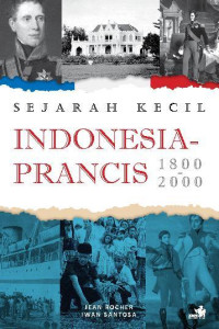 Image of Sejarah Kecil Indonesia - Prancis 1800-2000