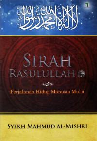 Image of Sirah Rasulullah: perjalanan hidup manusia mulia