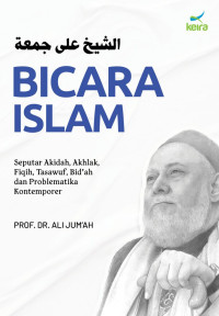 Image of Syekh Ali Jum'ah Bicara Islam Seputar Aqidah, Akhlak, Fiqih, Tasawuf, Bid’ah, dan Problematika Kontemporer