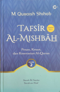 Image of Tafsir Al-Mishbah : pesan, kesan, dan keserasian Al-Qur'an volume 2