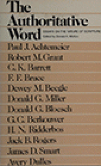 Image of The Authoritative Word : Essays on The Nature of Scripture