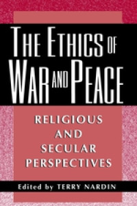Image of The Ethics of War and Peace : Religious and Secular Perspectives