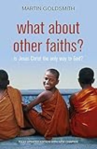 Image of What about Other Faiths? : Is Jesus Christ the Only Way to God?